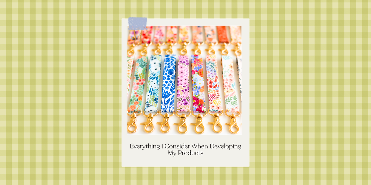 Everything I Consider When Developing a New Product
