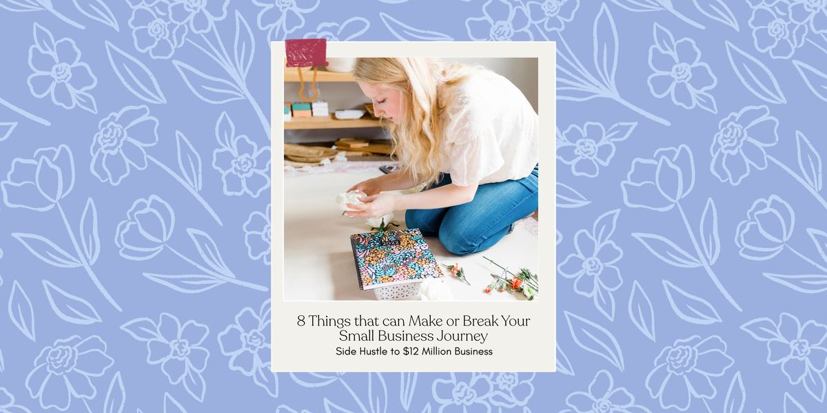 Side Hustle to $12 Million Business: 8 Things that can Make or Break Your Small Business Journey