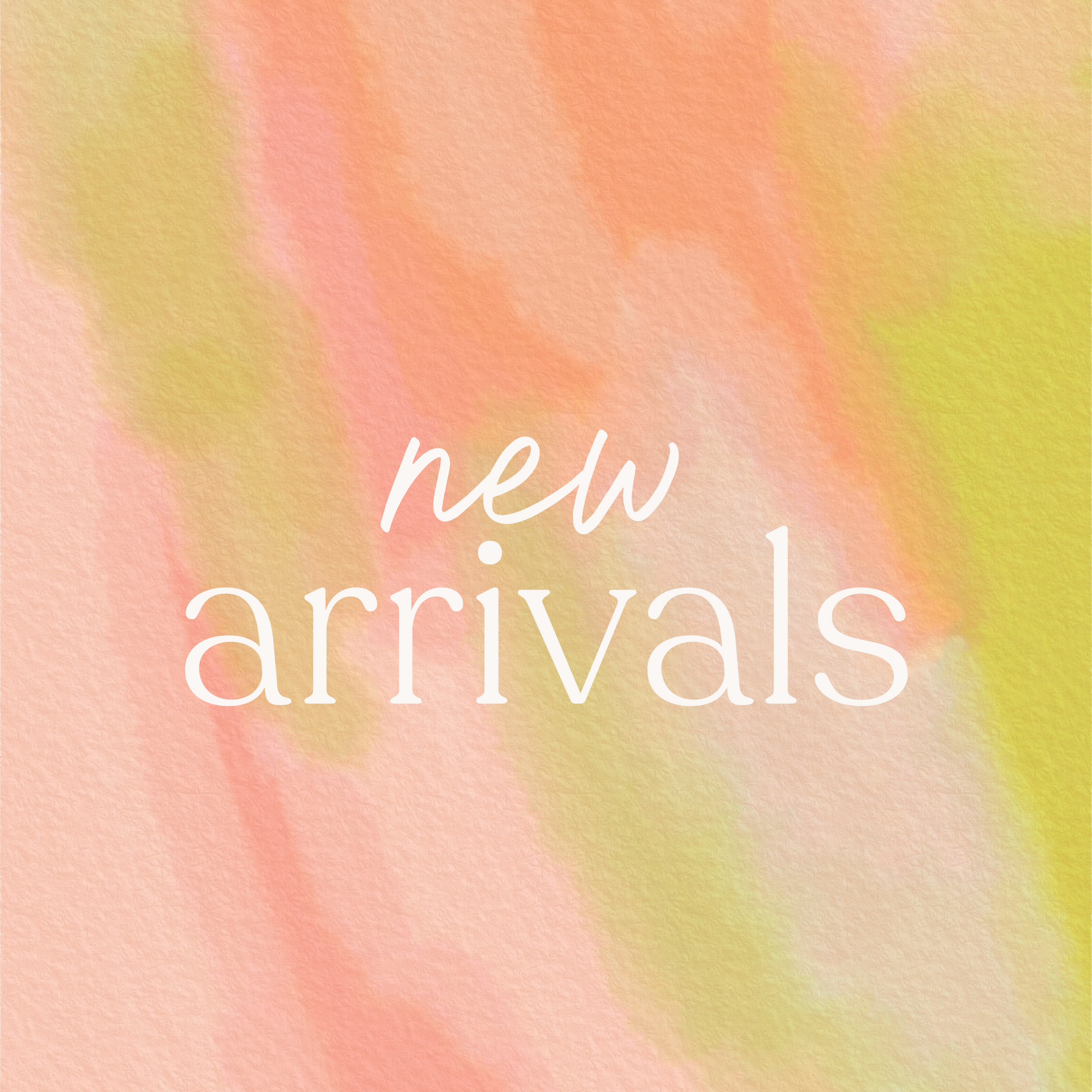 New Arrivals