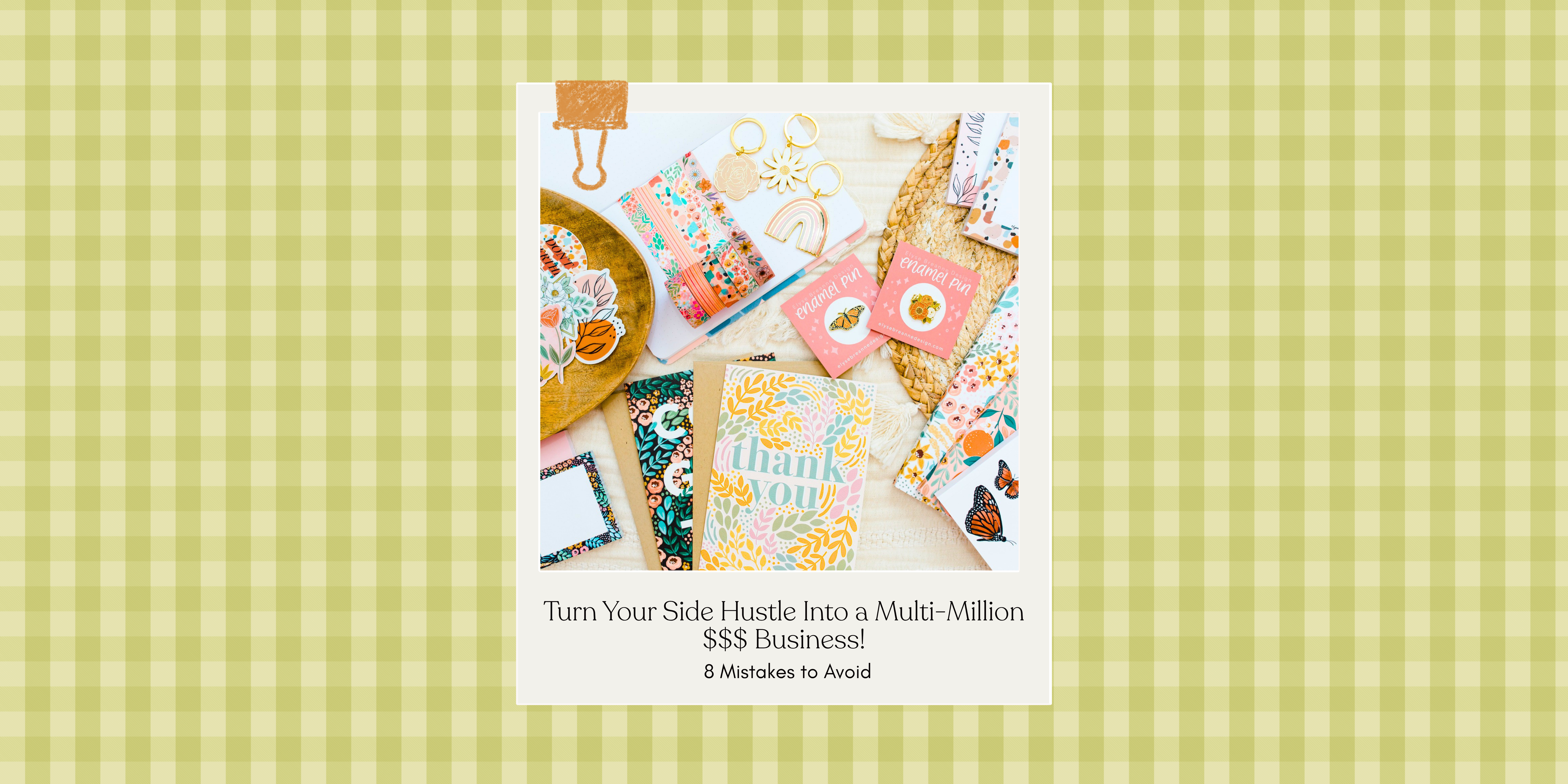 Turn Your Side Hustle Into a Multi-Million $$$ Business! 8 Mistakes to Avoid As Your Small Biz Grows