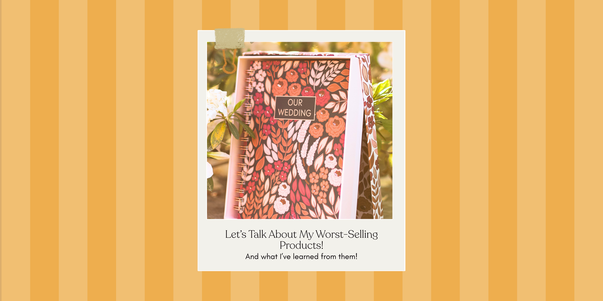 Let's talk about MY WORST-SELLING PRODUCTS - and what I've learned from them