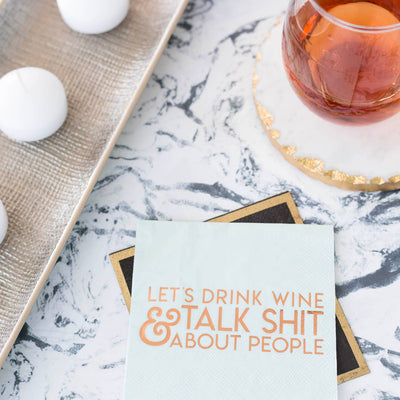 Let's Drink Wine & Talk Shit About People Cocktail Napkins