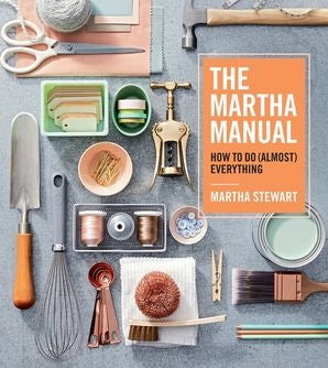 The Martha Manual: Martha Stewart
